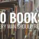 10 Books Every Man Should Read