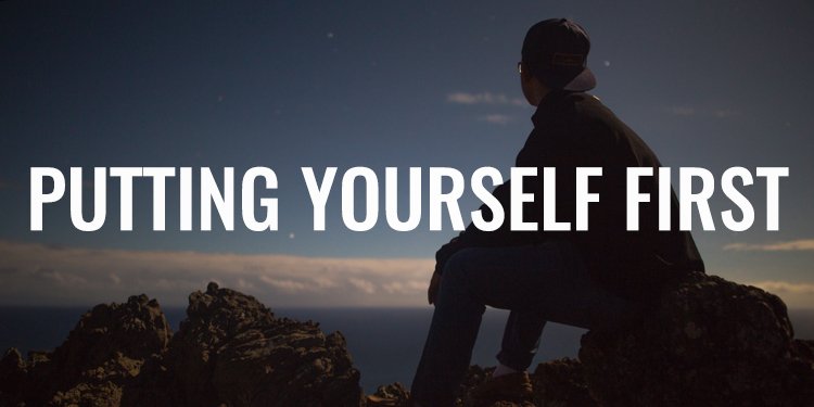 Putting Yourself First