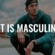 What is Masculinity