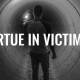 No Virtue in Victimhood
