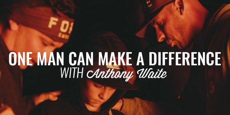 One Man Can Make a Difference| ANTHONY WAITE