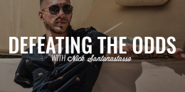 Defeating the Odds | NICK SANTONASTASSO
