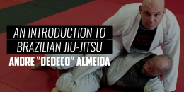 An Introduction to Brazilian Jiu-Jitsu | ANDRE “DEDECO” ALMEIDA