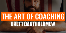 The Art of Coaching | BRETT BARTHOLOMEW