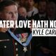 Greater Love Hath No Man | KYLE CARPENTER