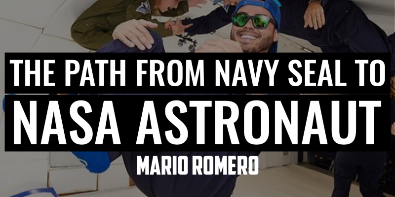The Path from Navy SEAL to NASA Astronaut | MARIO ROMERO