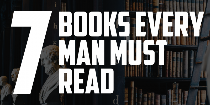 7 Books Every Man Should Read | FRIDAY FIELD NOTES