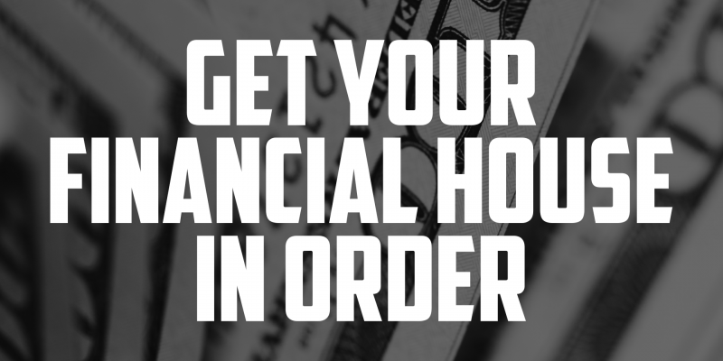 Get Your Financial House in Order | FRIDAY FIELD NOTES