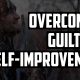 Overcoming Guilt for Self-Improvement | FRIDAY FIELD NOTES