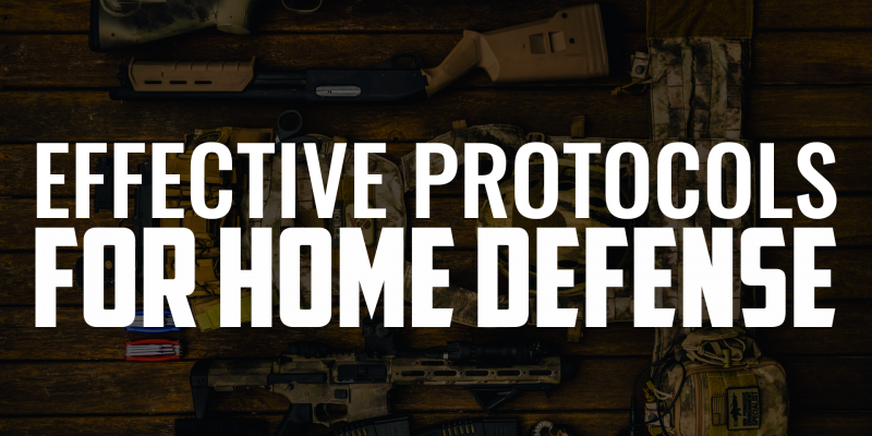 Effective Protocols for Home Defense | FRIDAY FIELD NOTES
