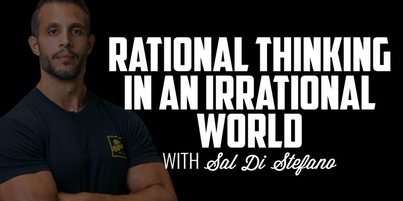Rational Thinking in an Irrational World | SAL DI STEFANO