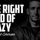 The Right Kind of Crazy | CLINT EMERSON