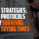 Tips, Strategies, and Protocols for Surviving These Trying Times