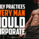 3 Daily Practices Every Man Should Incorporate | FRIDAY FIELD NOTES