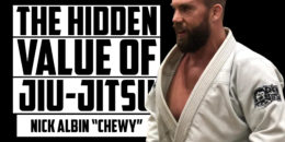 The Hidden Value of Jiu-Jitsu | NICK ALBIN