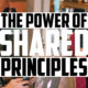 The Power of Shared Principles