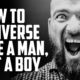 How to Converse Like a Man, Not a Boy