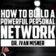 How to Build a Powerful Personal Network | DR. IVAN MISNER