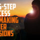 The 5 step process for making better decisions