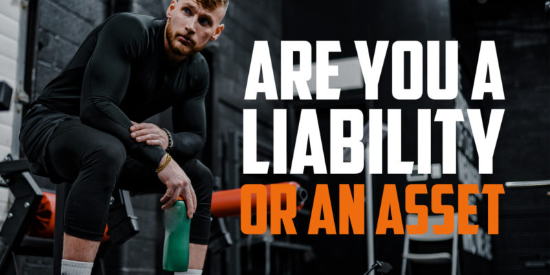 are you a liability or an asset